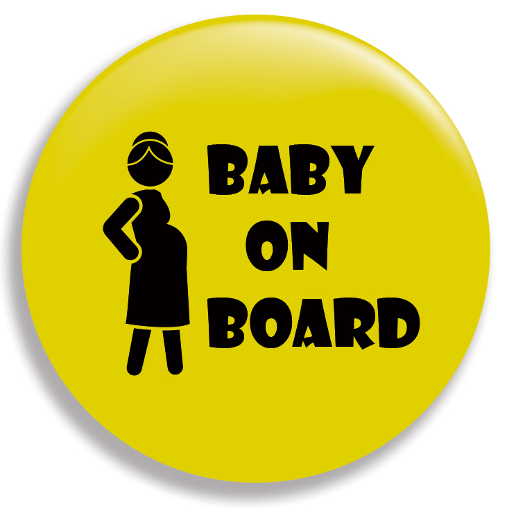 Have a little fun with your pregnancy – wear a ‘baby on board’ button!